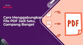 Cara Menggabungkan File PDF Jadi Satu, Gampang Banget
