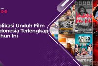 Aplikasi Unduh Film Indonesia Tahun Ini