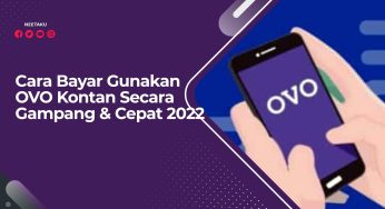 Cara Bayar Gunakan OVO Kontan Secara Gampang Dan Cepat 2022
