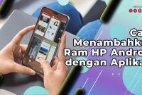 Cara Menambahkan Ram HP Android dengan Aplikasi