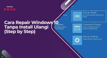 Cara Repair Windows 10 Tanpa Install Ulangi (Step by Step)