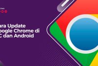 Cara Update Google Chrome di PC dan Android