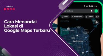 Cara Menandai Lokasi di Google Maps Terbaru